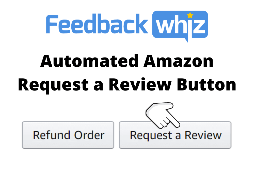 FeedbackWhiz Automated Amazon Request a Review Button