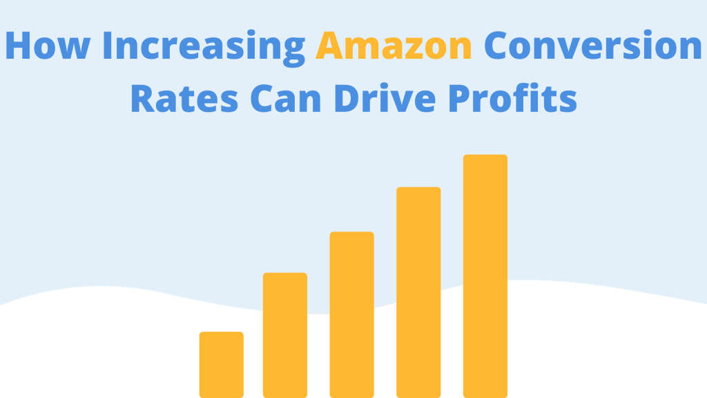 how increasing amazon conversion rates can drive profits