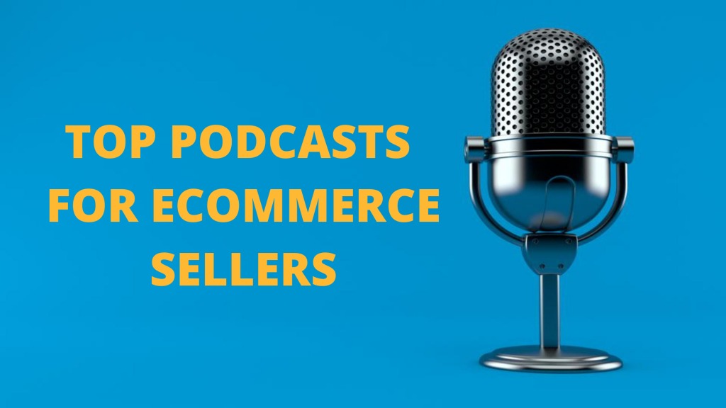 top podcasts ecommerce sellers