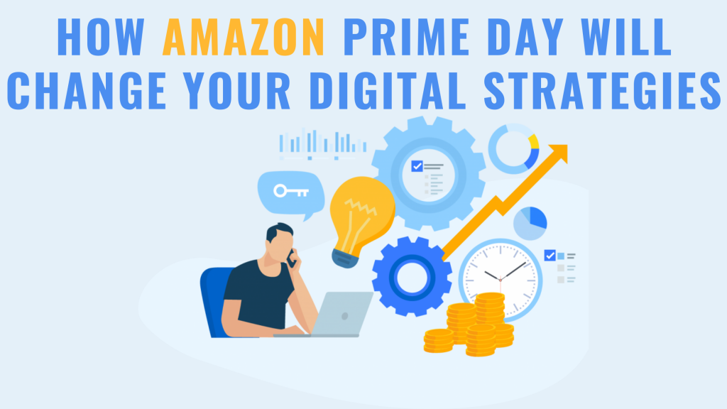 prime day change digital strategies