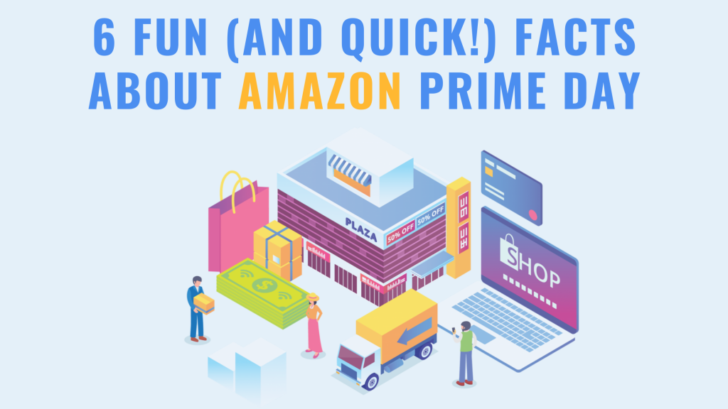 7 Fun (and Quick!) Facts About Amazon Prime Day FeedbackWhiz