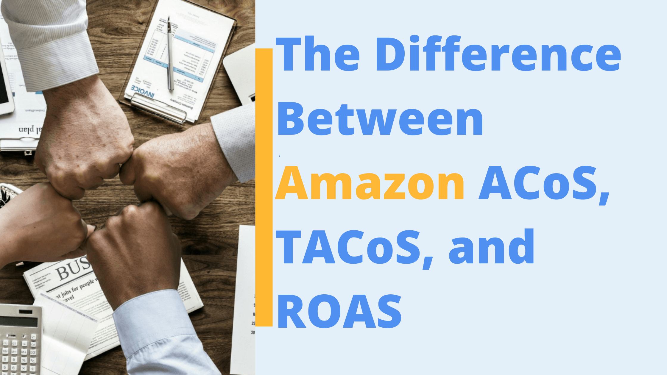 Explaining the Difference between Amazon ACoS, TACoS, and ROAS