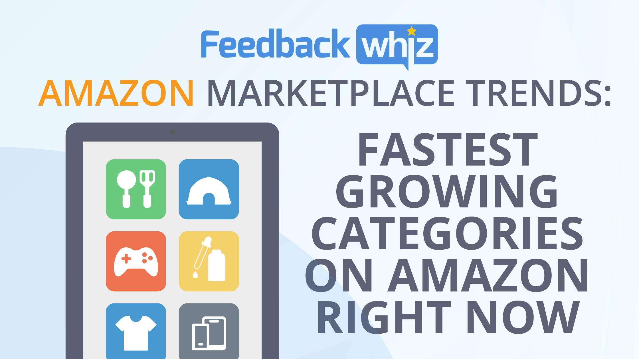 The 6 Fastest Growing Amazon Product Categories Right Now FeedbackWhiz