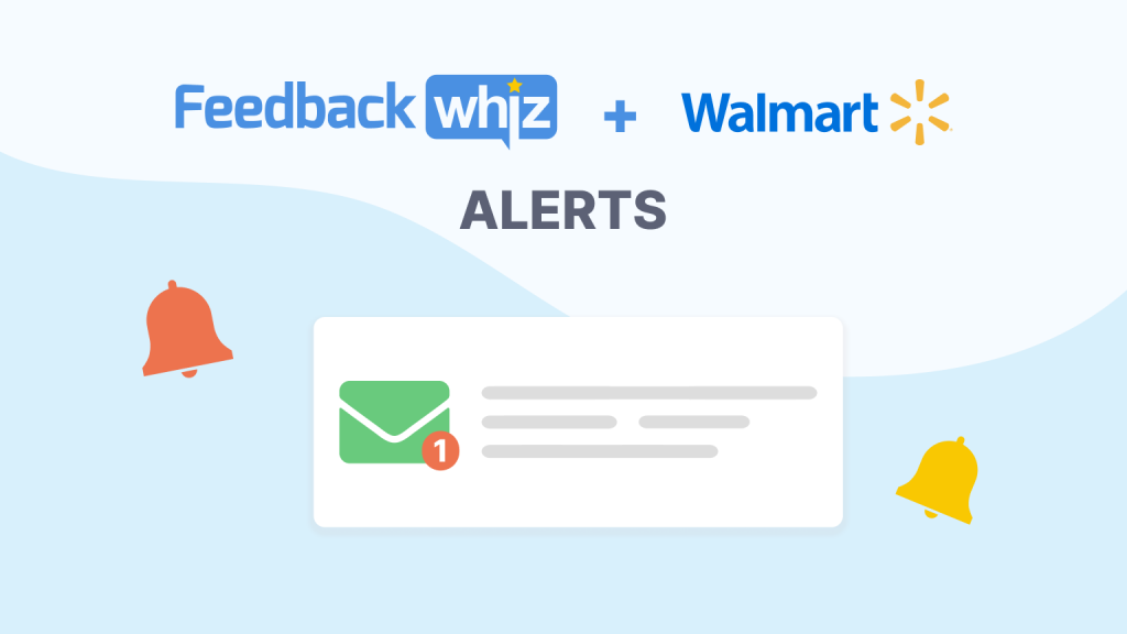FeedbackWhiz Alerts + Walmart